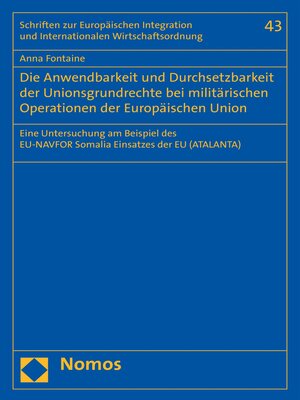cover image of Die Anwendbarkeit und Durchsetzbarkeit der Unionsgrundrechte bei militärischen Operationen der Europäischen Union